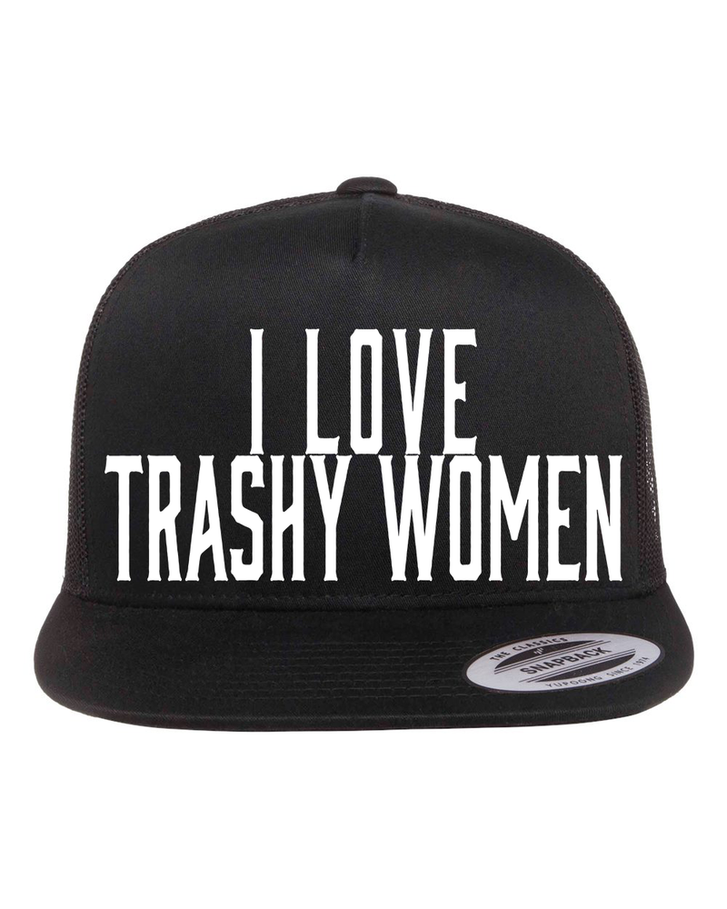 I Love Trashy Women Hat