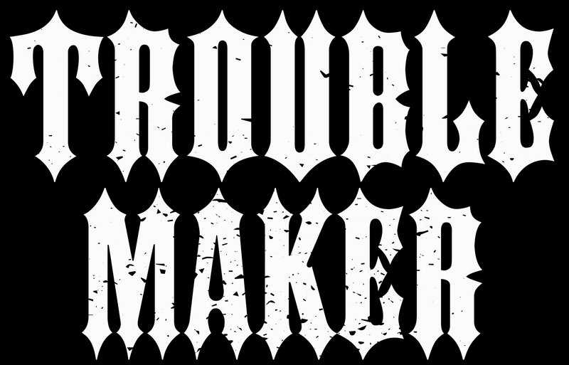 Trouble Maker T-Shirt