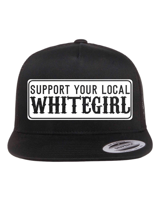 Support Your Local Whitegirl Hat