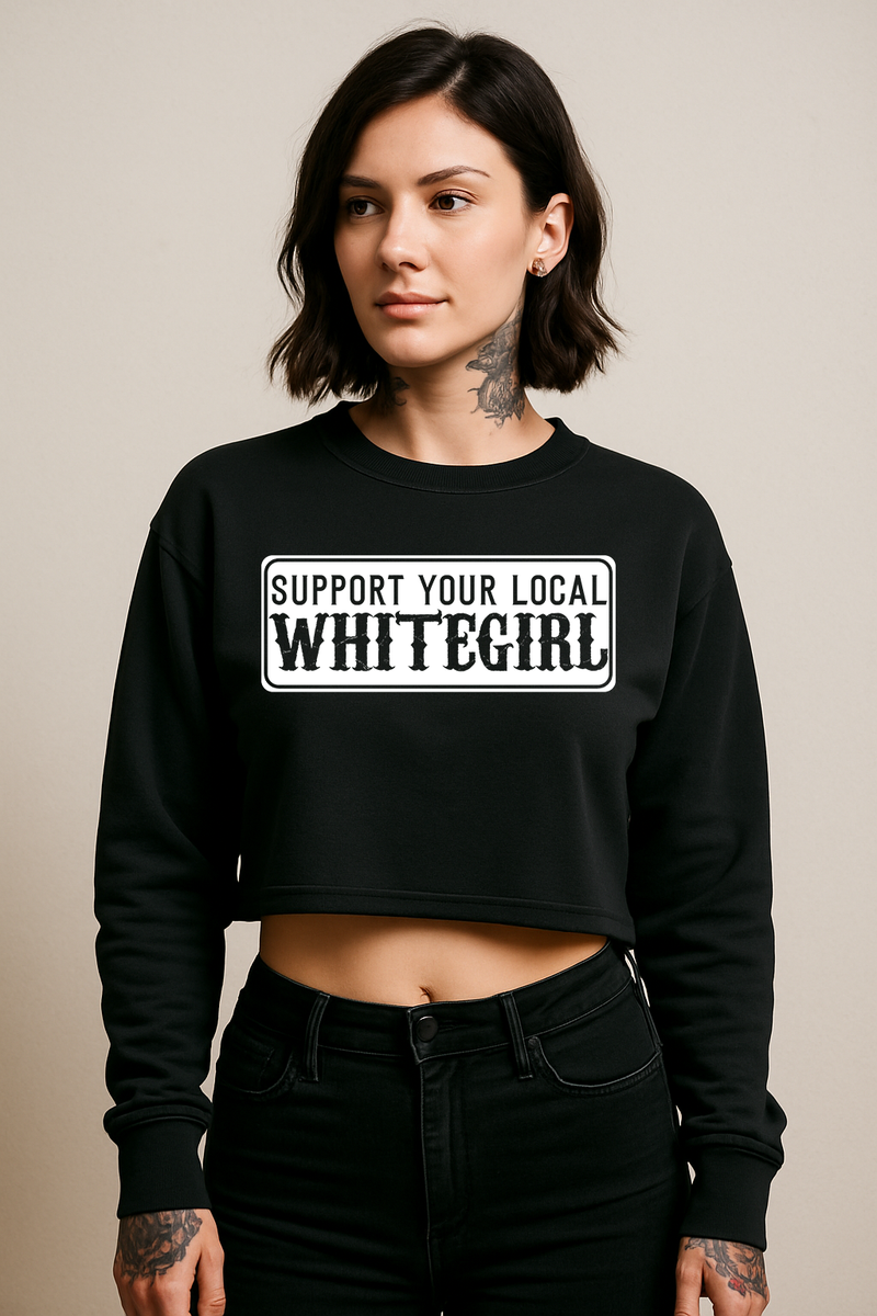 Support Your Local Whitegirl Crop Fleece Crewneck