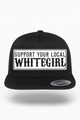 Support Your Local Whitegirl Hat