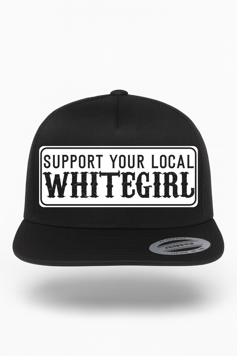 Support Your Local Whitegirl Hat