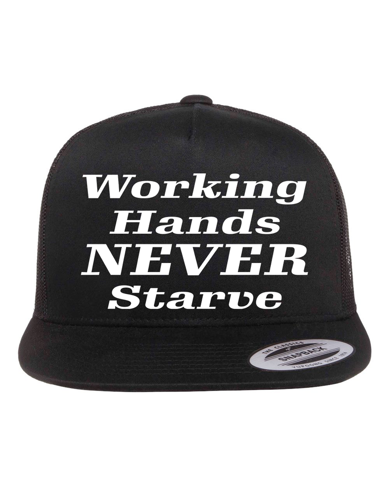 Working Hands Never Starve Hat