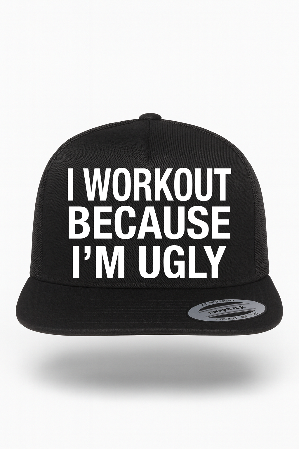 I Workout Because I'm Ugly Hat