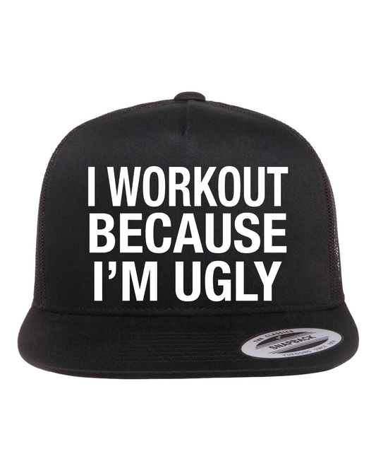 I Workout Because I'm Ugly Hat