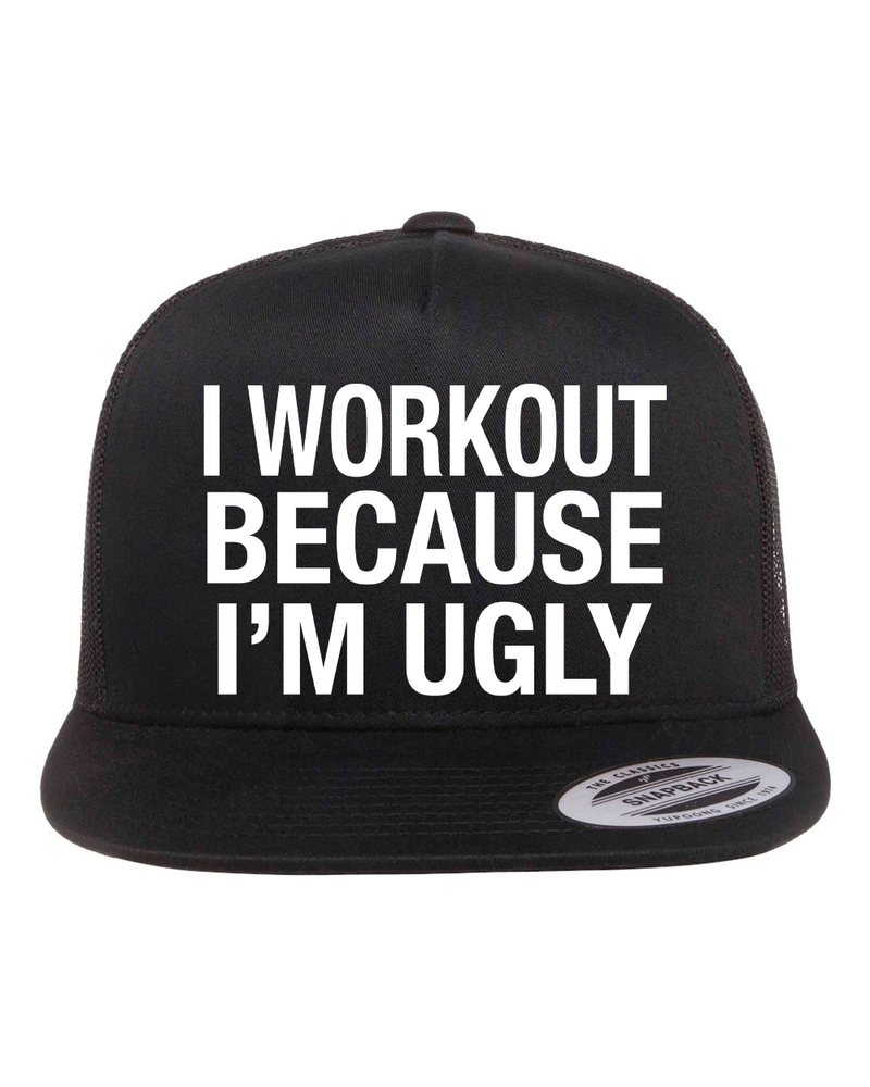 I Workout Because I'm Ugly Hat