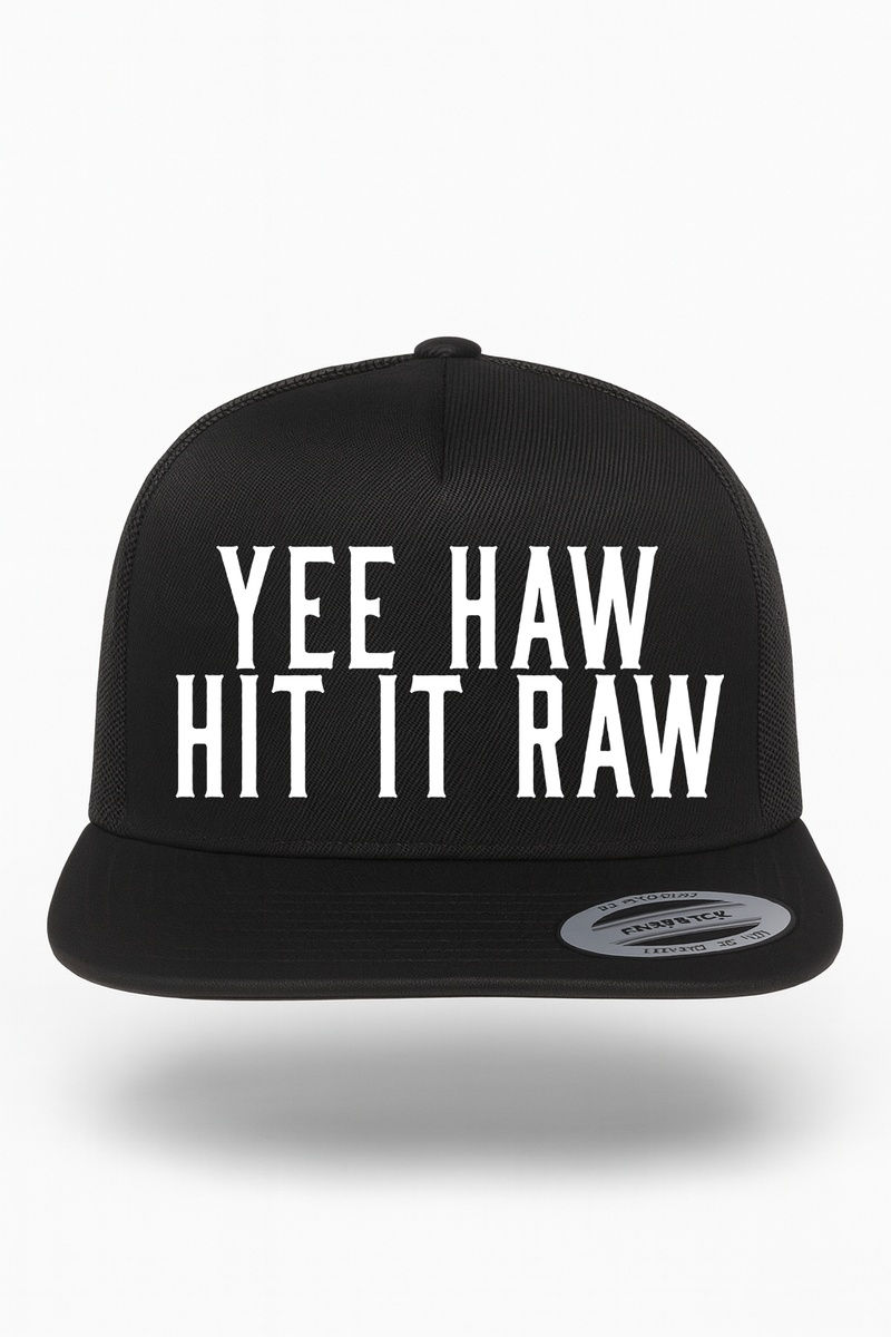 Yee Haw Hit It Raw Hat