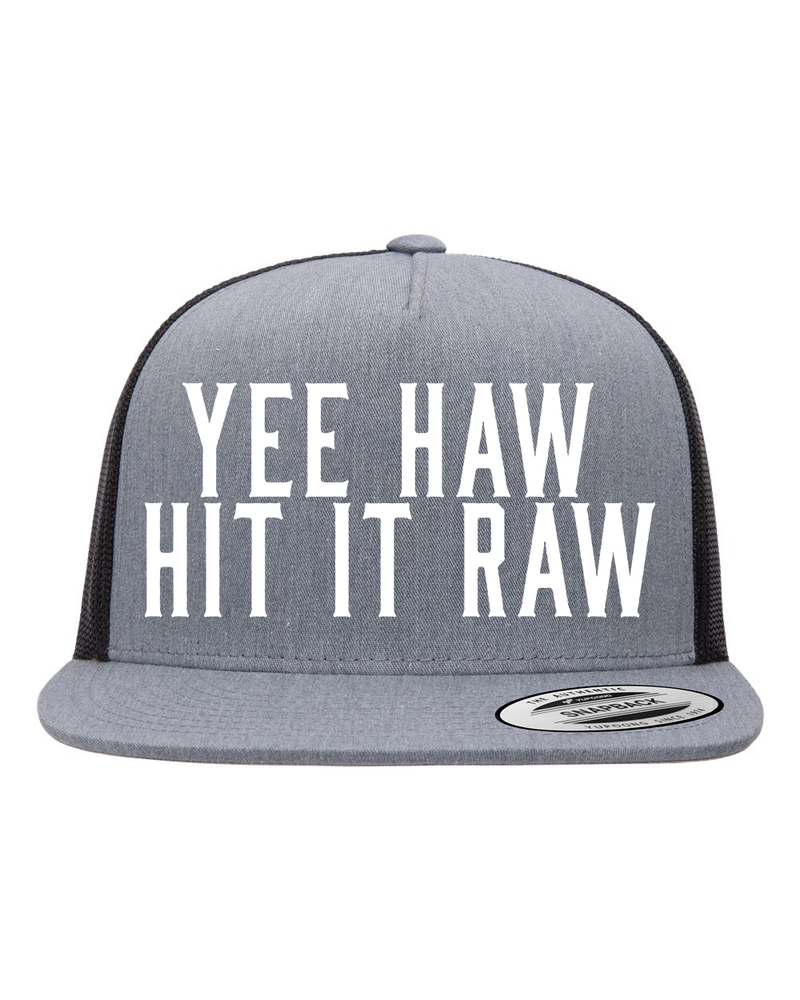 Yee Haw Hit It Raw Hat