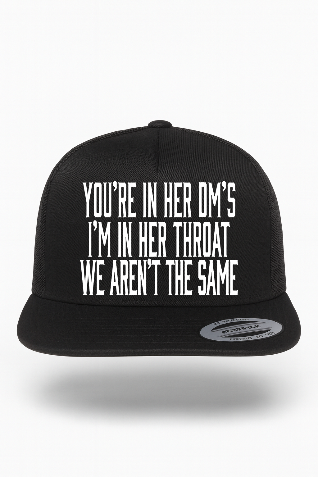 You're In Her DM's I'm In Her Throat Hat