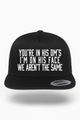 You're In His DM's I'm On His Face Hat